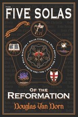 The Five Solas of the Reformation