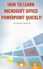 How to Learn Microsoft Office PowerPoint Quickly!