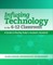 Infusing Technology in the 6-12 Classroom