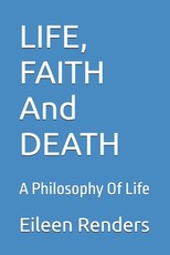 LIFE, FAITH And DEATH