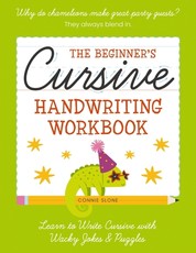 The Beginner's Cursive Handwriting Workbook