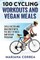 100 CYCLING WORKOUTS And VEGAN MEALS