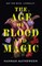 The Age of Blood and Magic