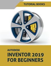 Autodesk Inventor 2019 for Beginners
