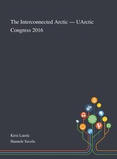 The Interconnected Arctic - UArctic Congress 2016