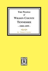The People of Wilson County, Tennessee. (1800-1899)