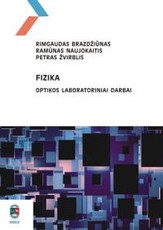 Fizika. Optikos laboratoriniai darbai