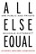 All Else Equal