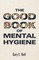 The Good Book of Mental Hygiene