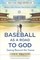 Baseball as a Road to God