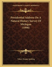 Presidential Address On A Natural History Survey Of Michigan (1898)