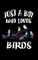 Just A Boy Who Loves Birds