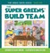 Super Greens' Build Team