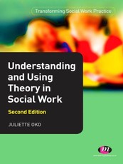 Oko, J: Understanding and Using Theory in Social Work