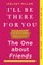 I'll Be There for You: The One about Friends