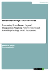 Increasing Brain Power beyond Imagination-Aligning Neuroscience and Social Psychology to aid Prevention