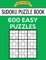 Sudoku Puzzle Book, 600 EASY Puzzles