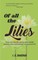 Of all the Lilies