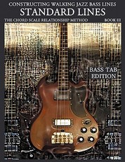 Constructing Walking Jazz Bass Lines Book III - Walking Bass Lines - Standard Lines Bass Tab Edition
