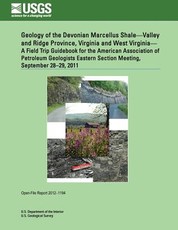 Geology of the Devonian Marcellus Shale?Valley and Ridge Province, Virginia and West Virginia? A Field Trip Guidebook for the American Association of Petroleum Geologists Eastern Section Meeting, September 28?29, 2011