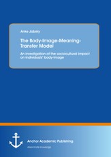 The Body-Image Meaning-Transfer Model: An investigation of the sociocultural impact on individuals' body-image