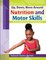 Up, Down, Move Around -- Nutrition and Motor Skills
