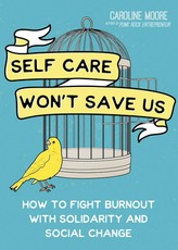 Self-Care Can't Save Us
