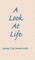 A Look At Life