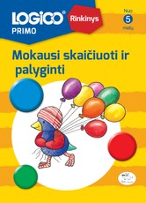 Logico Primo. Mokausi skaičiuoti ir palyginti