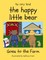 The Happy Little Bear Goes to the Farm