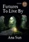 Futures to Live By