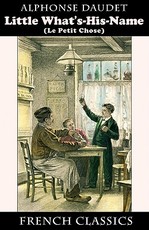 Little What's-His-Name (Le Petit Chose. French Classics)
