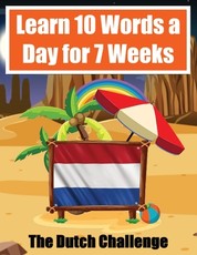 Dutch Vocabulary Builder Learn 10 Words a Day for 7 Weeks The Daily Dutch Challenge