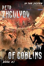 City of Goblins (In the System Book #1)