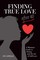 Finding True Love After 40 : A Woman's Guide to Dating and the Art of Self Love