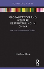 Shou, H: Globalization and Welfare Restructuring in China