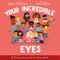 Your Incredible Eyes