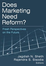 Does Marketing Need Reform?: Fresh Perspectives on the Future