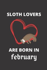 SLOTH LOVERS ARE BORN IN february