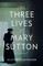 The Three Lives of Mary Sutton