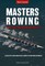 Masters Rowing for the Modern Rower