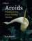 Aroids: Plants of the Arum Family 3rd Edition