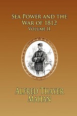 Sea Power and the War of 1812 - Volume 2