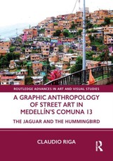 A Graphic Anthropology of Street Art in Medellin's Comuna 13