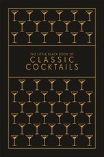 The Little Black Book of Classic Cocktails