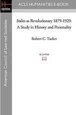 Stalin as Revolutionary 1879-1929