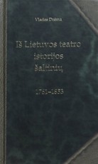 Iš Lietuvos teatro istorijos šaltinių: 1761–1853