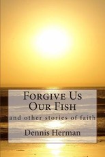 Forgive Us Our Fish
