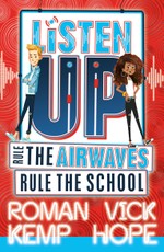 Kemp, R: Listen Up: Rule the airwaves, rule the school
