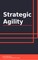 Strategic Agility